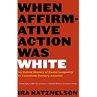 When Affirmative Action Was White: An Untold History of Racial Inequality in Twentieth-Century America book cover