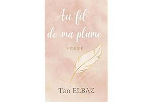 Au fil de ma plume: �ʴ�é������ (French Edition)