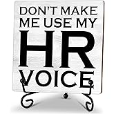 Inspirational Wooden Sign, Don't Make Me Use My Hr Voice That Desk Decor Sign With Stand, Home Office Decor Funny Gifts Office Rustic Table Desk Decor Accessories & Supplies, 5X5 Inches-A28