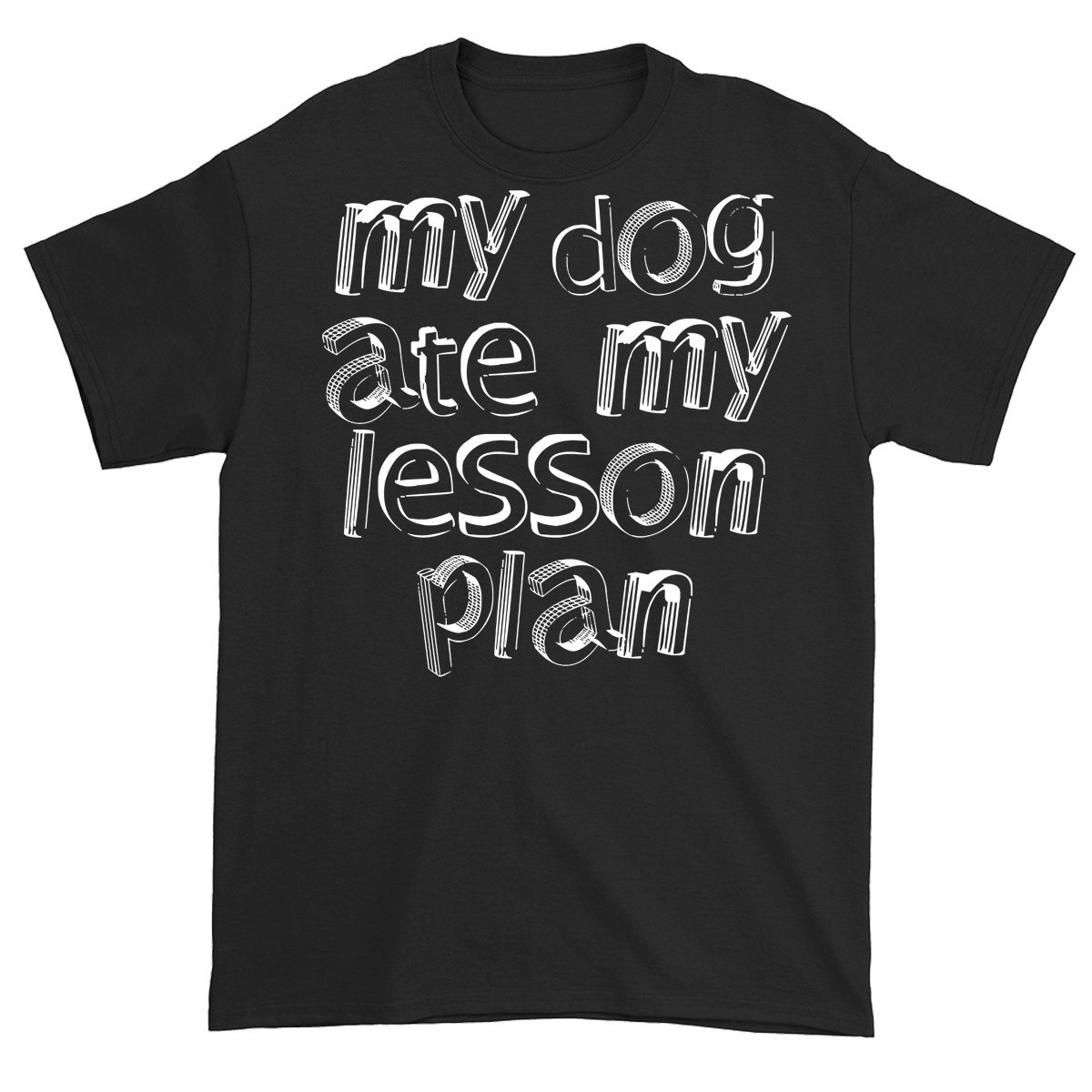  My Dog Ate My Lesson Plan Humor Funny Teas Gifts Tea T Shirt