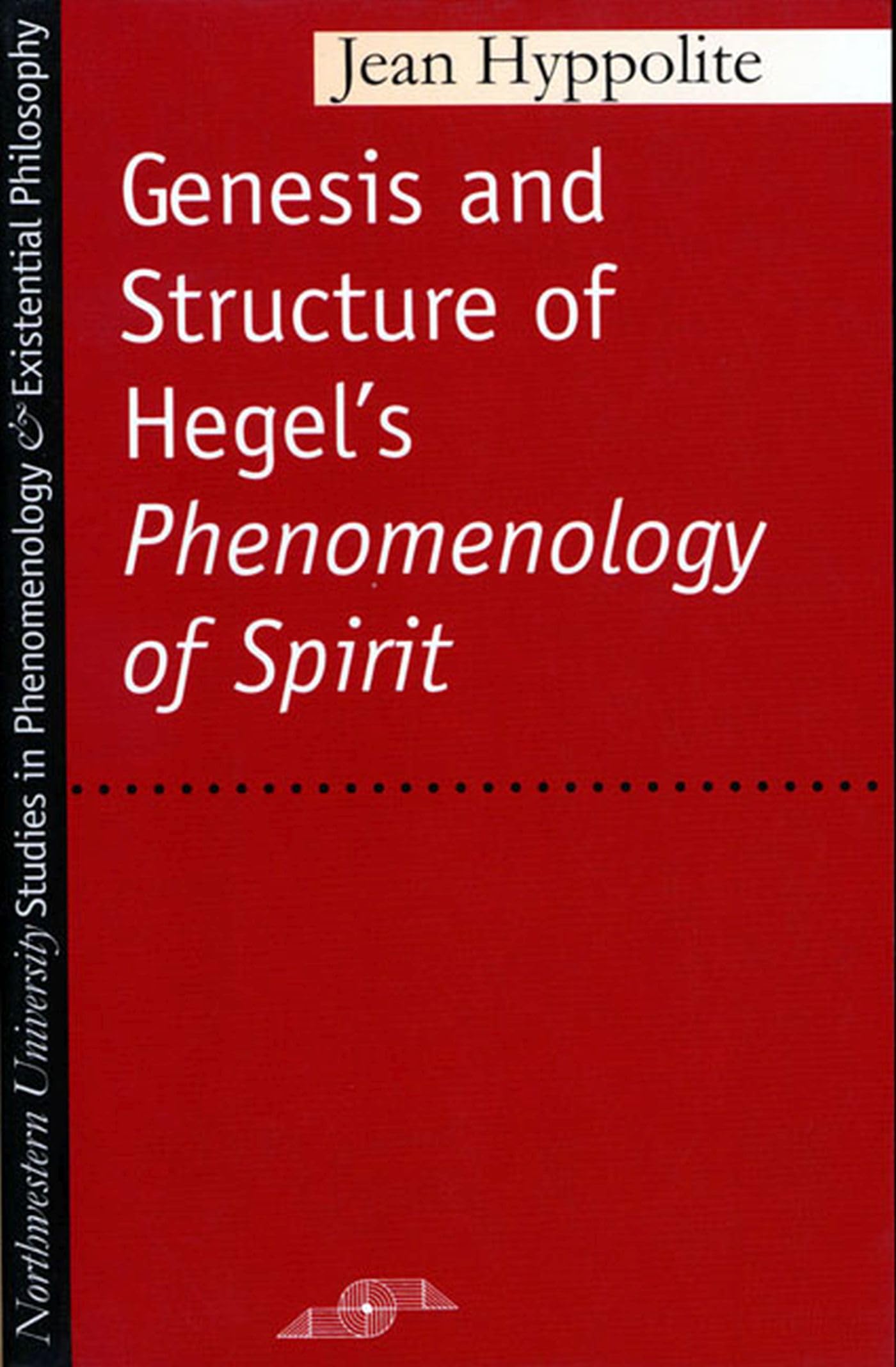 Genesis and Structure of Hegel's "Phenomenology of