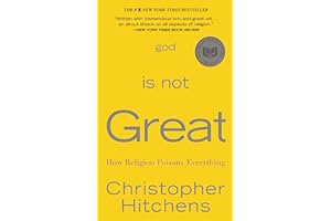 God Is Not Great: How Religion Poisons Everything