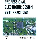 Professional Electronic Design Best Practices