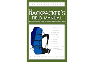 The Backpacker's Field Manual, Revised and Updated: A Comprehensive Guide to Mastering Backcountry Skills