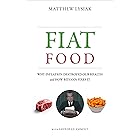 Fiat Food: Why Inflation Destroyed Our Health and How Bitcoin Fixes It