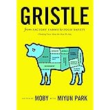 Gristle: From Factory Farms to Food Safety (Thinking Twice About the Meat We Eat)