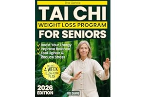 The Gentle Tai Chi Weight Loss Program for Seniors: A Safe, Low-Impact 28-Day Follow-Along Plan to Boost Energy, Improve Balance, Ease Joint Pain, Reduce Stress, and Help You Feel Lighter