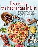 Discovering the Mediterranean Diet: A Complete