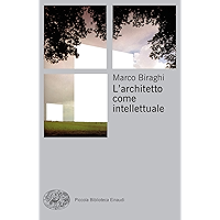 L'architetto come intellettuale (Piccola biblioteca Einaudi) (Italian Edition) book cover L'architetto come intellettuale (Piccola biblioteca Einaudi) (Italian Edition) book cover