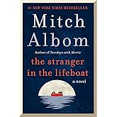 The Stranger in the Lifeboat: A Profound Novel from the Author of Tuesdays With Morrie