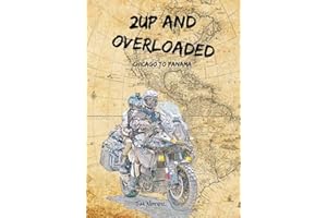 2Up and Overloaded: Chicago to Panama (Notier's Frontiers)