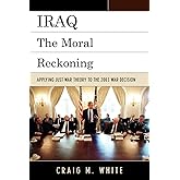 Iraq: The Moral Reckoning