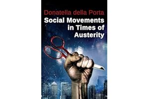 Social Movements in Times of Austerity: Bringing Capitalism Back Into Protest Analysis
