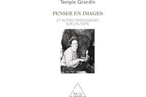 Penser en images: Et autres témoignages sur l'autisme (French Edition)
