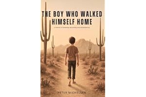 The Boy Who Walked Himself Home: A memoir of breaking, becoming, and remembering