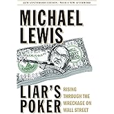 Liar's Poker (25th Anniversary Edition): Rising Through the Wreckage on Wall Street