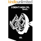 I didn't mean to, but...: A Psychological Thriller About Redemption and the Unpredictable Repercussions of Even the Smallest Choices (with illustrations)