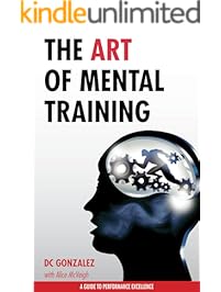 The Art of Mental Training - A Guide to Performance Excellence