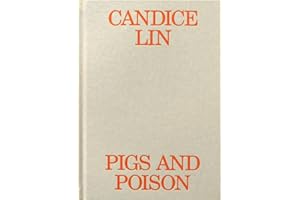 Candice Lin: Pigs and Poison