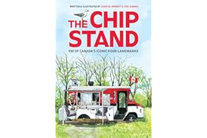 The Chip Stand: 130 of Canada's Iconic Food Landmarks
