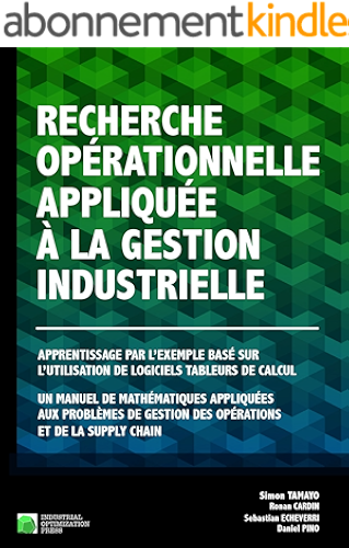 Download RECHERCHE OPÉRATIONNELLE APPLIQUÉE À LA GESTION INDUSTRIELLE: Apprentissage par l’exemple basé sur l’utilisation de logiciels tableurs de calcul PDF