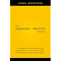 The Nomadic Wealth Formula : A blueprint for generating predictable and sustainable income from anywhere on earth book cover
