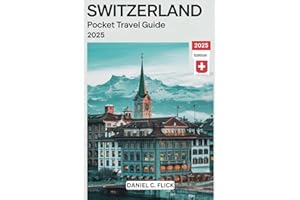 Switzerland Pocket Travel Guide 2025: Discover the iconic landmarks and off the beaten path destinations of Switzerland city