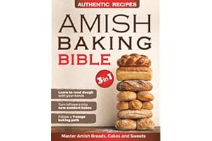 Amish Baking Bible: Discover the Time-Honored Path to Authentic Amish Breadmaking | Learn simple Techniques, Bake Wholesome L