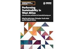 Performing Sustainability in West Africa: Cultural Practices and Policies for Sustainable Development (Routledge Studies in C