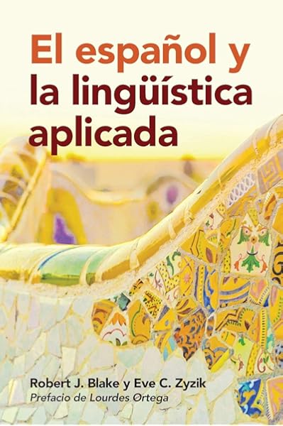 Amazon Com El Espanol Y La Linguistica Aplicada Blake Robert J Zyzik Eve C Ortega Lourdes Books
