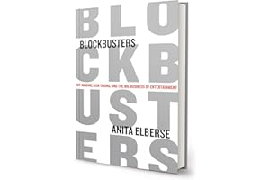 Blockbusters: Hit-making, Risk-taking, and the Big Business of Entertainment