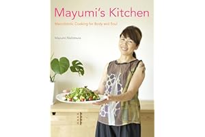 Mayumi's Kitchen: Macrobiotic Cooking for Body and Soul