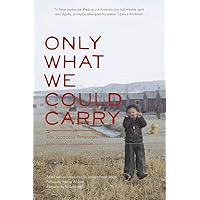 Only What We Could Carry: The Japanese American Internment Experience