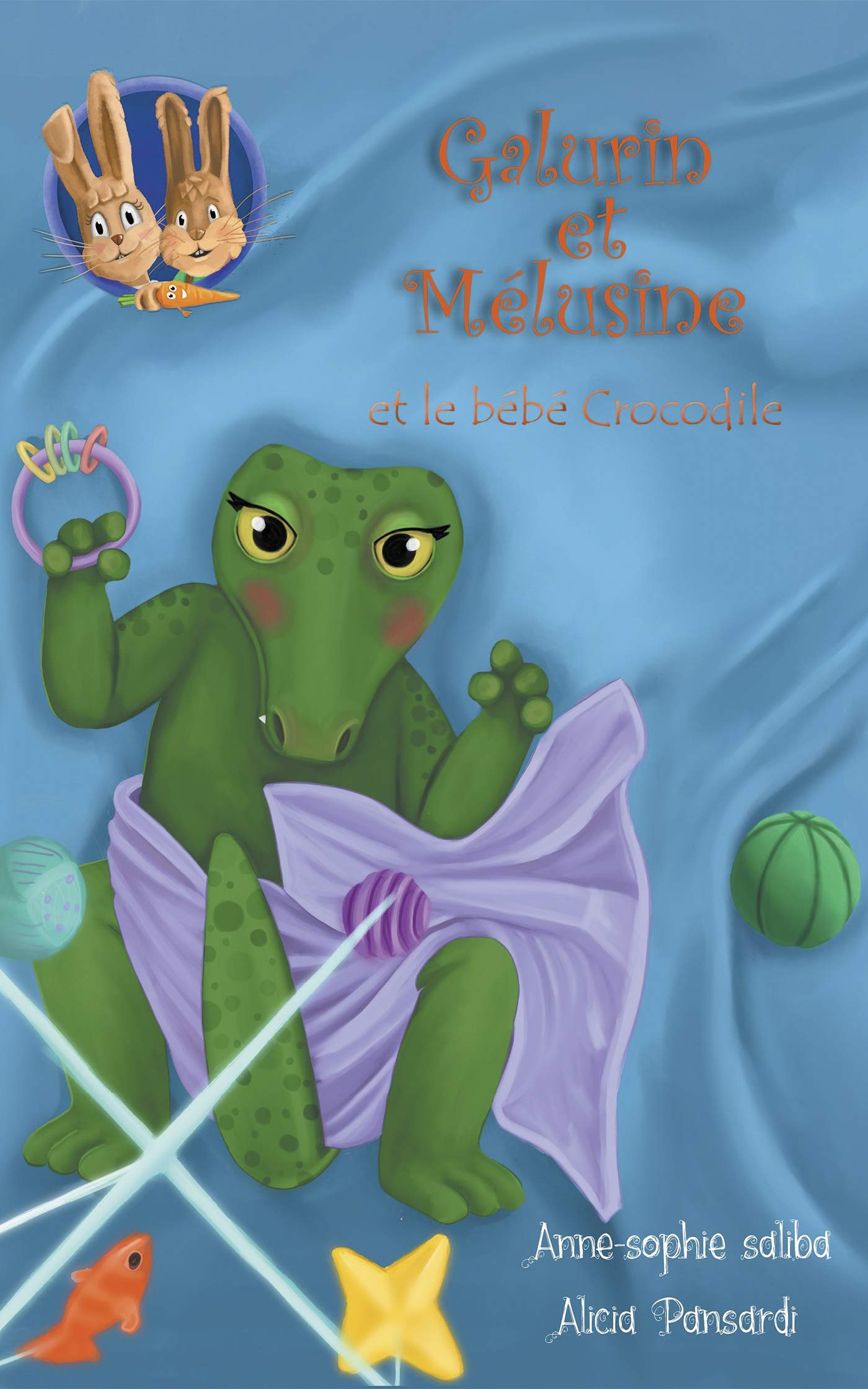 Galurin Et Melusine Et Le Bebe Crocodile Saliba Anne Sopie Alicia Pansardi Amazon Fr Livres