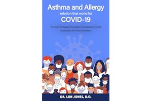 Asthma and Allergy Solution That Works for COVID-19: The Powerful Natural Prescription for Respiratory Health During the Coronavirus Pandemic
