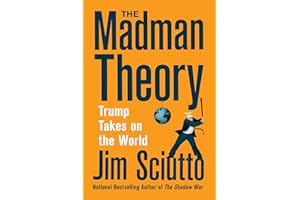 The Madman Theory: Trump Takes on the World