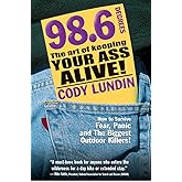 98.6 Degrees: The Art of Keeping Your Ass Alive