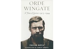 Orde Wingate: A Man of Genius, 1903–1944