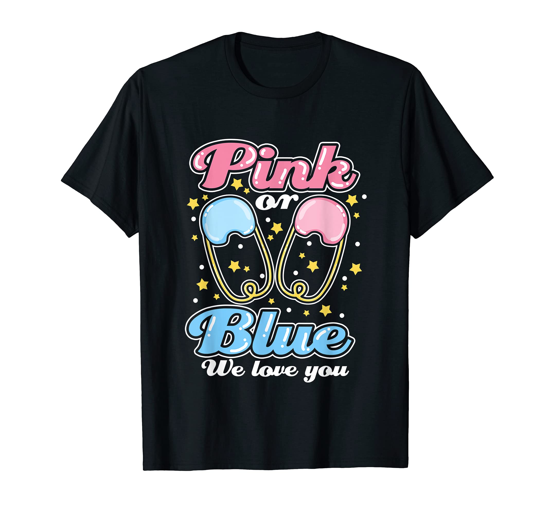 Pink Or Blue We Love You - Gender Reveal Cute Baby T-Shirt