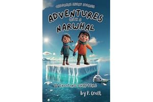 Children's Short Stories: Adventures with a Narwhal: 11 Exciting Chapters for Young Imaginations; Ages 8-12 (Children's Short Stories: Adventures with Sam, Mia and Max)