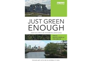 Just Green Enough: Urban Development and Environmental Gentrification (Routledge Equity, Justice and the Sustainable City series)