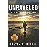 Unraveled: A Journey Led by Faith and Hope