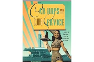 Car Hops and Curb Service: A History of American Drive-In Restaurants 1920-1960