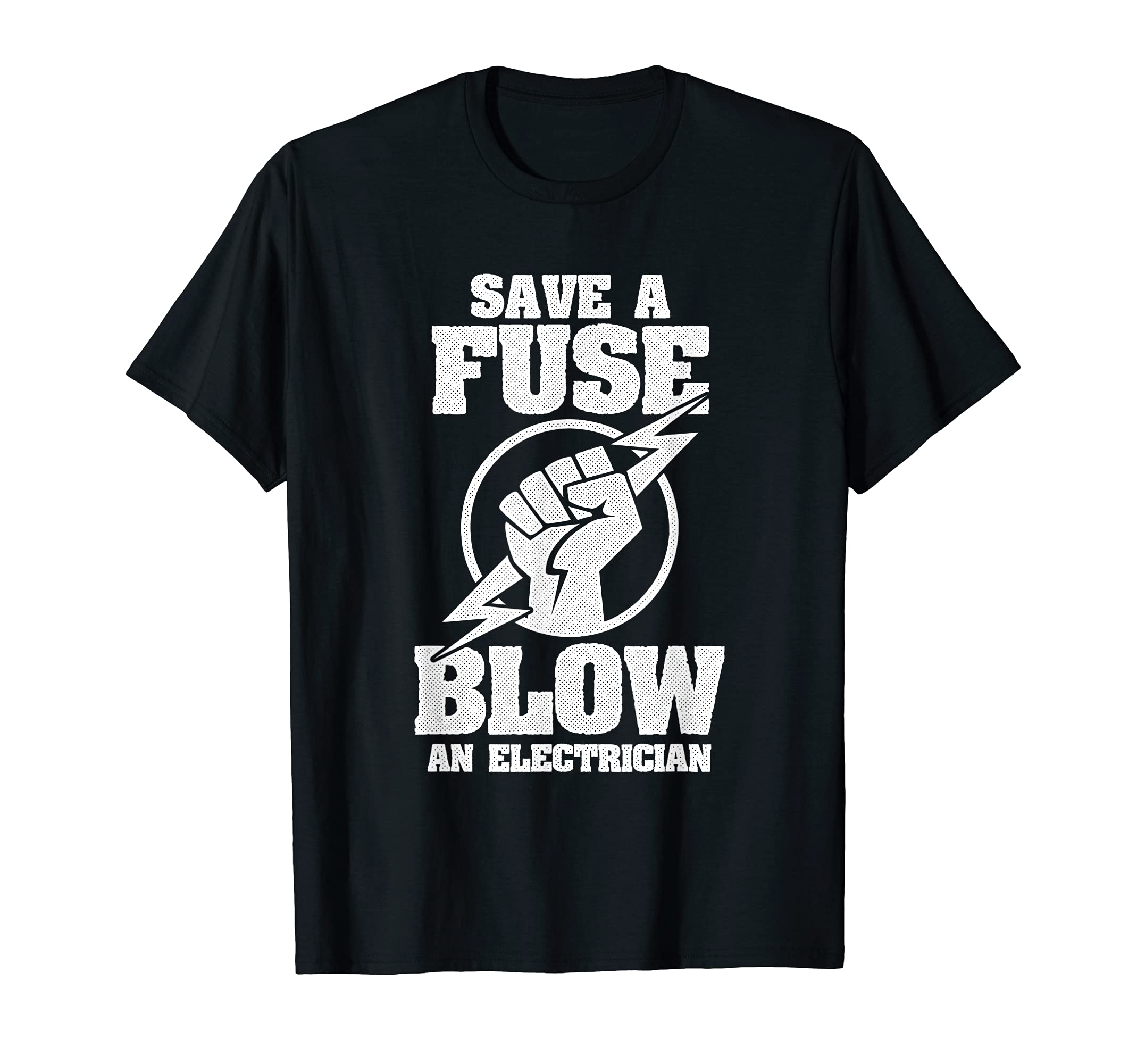 Save A Fuse Blow Electrician Cute Electrician Husband Gift T-Shirt