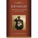 Birthright: Christian, Do You Know Who You Are? (Classic Critical Concern)