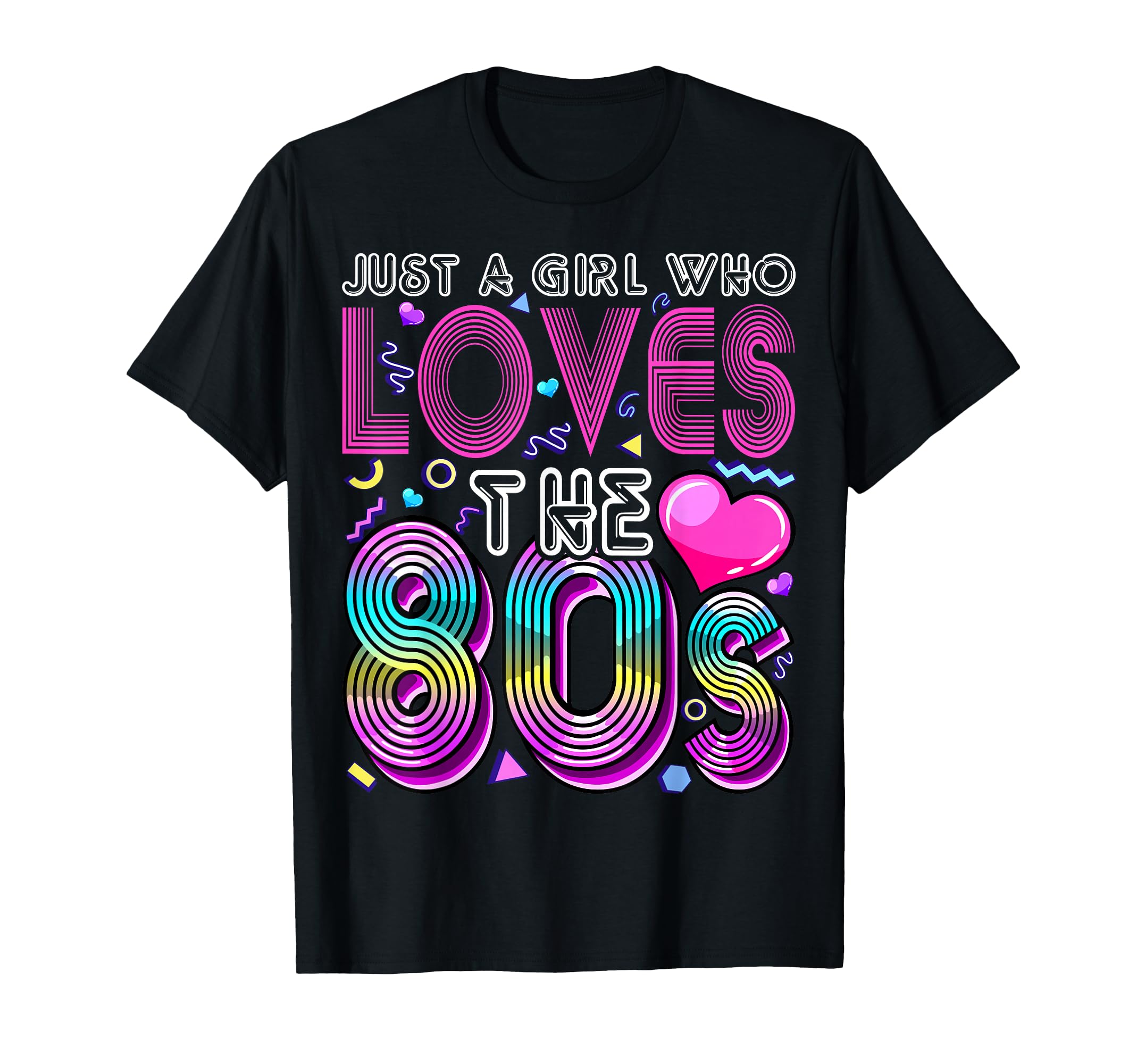 Just a Girl Who Loves the 80's Party Costume Gift for Women T-Shirt