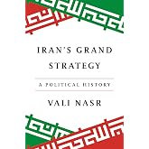Iran's Grand Strategy: A Political History