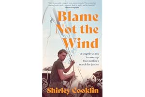 Blame Not the Wind: A powerful true story of a shipwreck, a cover-up, and one mother’s fight for justice