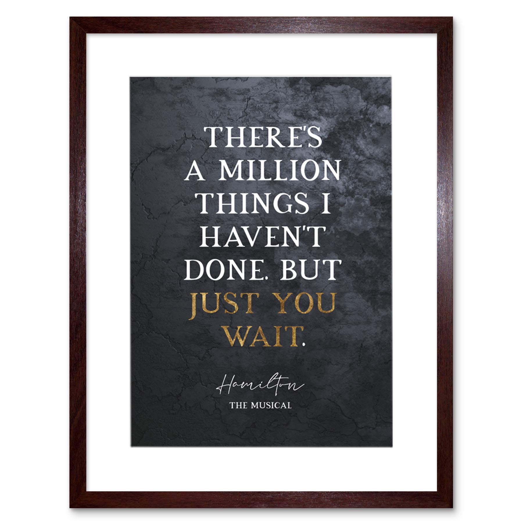 Artery8 Slate Quote Hamilton Musical Million Things Just You Wait Artwork Framed Wall Art Print 12X16 Inch
