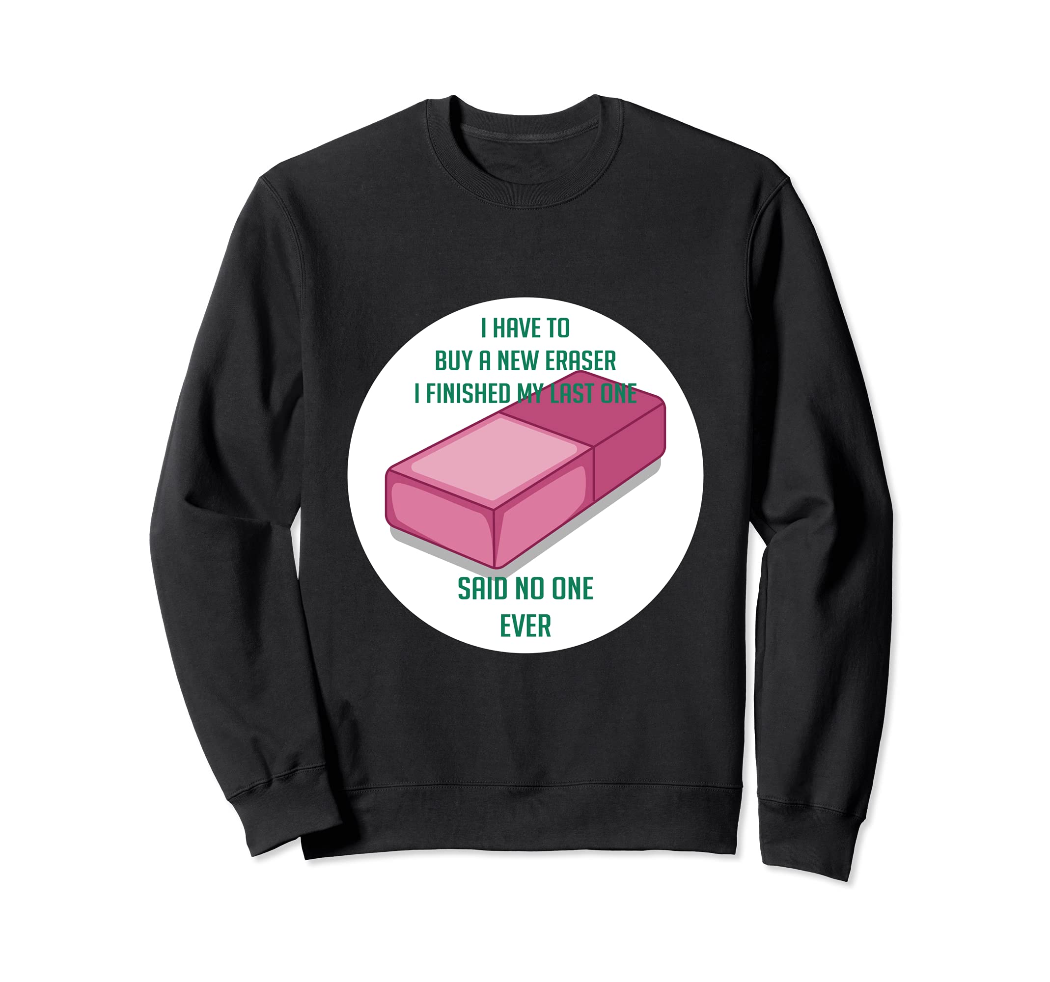 Finished Eraser Student Sweatshirt